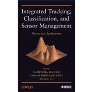 Integrated Tracking, Classification, and Sensor Management Theory and Applications by Mallick, Mahendra; Krishnamurthy, Vikram; Vo, Ba-Ngu, 9780470639054