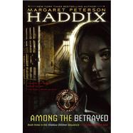 Among the Betrayed by Haddix, Margaret Peterson, 9780689839054