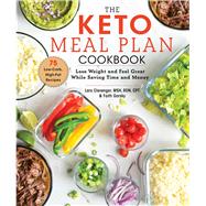 The Keto Meal Plan Cookbook by Clevenger, Lara; Gorsky, Faith, 9781510749054