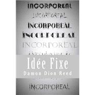 Incorporeal by Reed, Damon Dion, 9781517399054