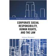 Corporate Social Responsibility, Human Rights and the Law by Bijlmakers, Stphanie, 9780367459055