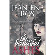The Beautiful Ashes by Frost, Jeaniene, 9780373779055