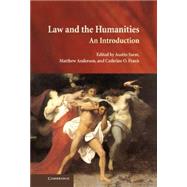 Law and the Humanities: An Introduction by Edited by Austin Sarat , Matthew Anderson , Cathrine O. Frank, 9780521899055