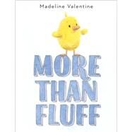 More Than Fluff by Valentine, Madeline, 9780593179055