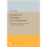 In Search of Florentine Civic Humanism by Baron, Hans, 9780691639055