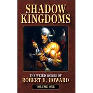 Shadow Kingdoms by Howard, Robert E., 9780843959055