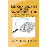 Lil Khajeedah's Super Snoopers Club by Jefferson, Steve P., 9781453869055
