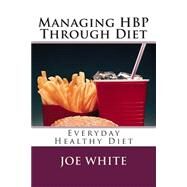 Managing Hbp Through Diet by White, Joe, 9781507869055