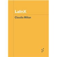 Latinx by Milian, Claudia, 9781517909055