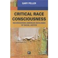 Critical Race Consciousness: The Puzzle of Representation by Peller,Gary, 9781594519055