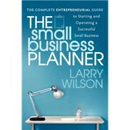 The Small Business Planner by Wilson, Larry, 9781600379055