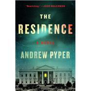 The Residence A Novel by Pyper, Andrew, 9781982149055
