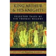 King Arthur and His Knights Selected Tales by Malory, Thomas; Vinaver, Eugne, 9780195019056