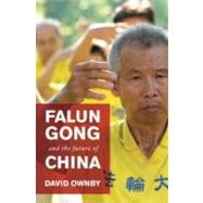 Falun Gong and the Future of China by Ownby, David, 9780195329056