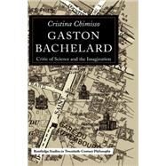 Gaston Bachelard by Chimisso,Cristina, 9780415269056