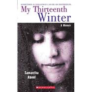 My Thirteenth Winter: A Memoir A Memoir by Abeel, Samantha, 9780439339056