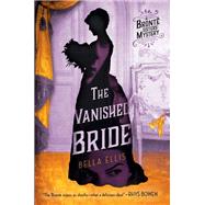 The Vanished Bride by Ellis, Bella, 9780593099056