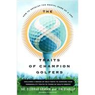 The 8 Traits Of Champion Golfers How To Develop The Mental Game Of A Pro by Graham, Deborah; Stabler, Jon, 9780684869056