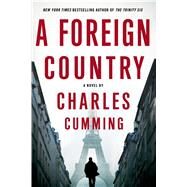 A Foreign Country A Novel by Cumming, Charles, 9781250049056