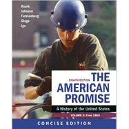 The American Promise: A Concise History, Volume 2 by Roark, James L.; Johnson, Michael P.; Furstenberg, Francois; Stage, Sarah; Igo, Sarah, 9781319209056
