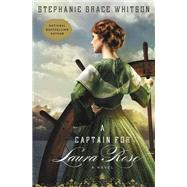 A Captain for Laura Rose by Whitson, Stephanie Grace, 9781455529056