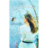 Following the Sparrows by Malley, Karen, 9781522399056