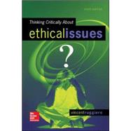 Thinking Critically About Ethical Issues by Ruggiero, Vincent, 9780078119057