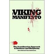 The Viking Manifesto: The Scandinavian Approach to Business and Blasphemy by Andreasson, Claes, 9780462099057