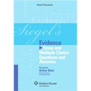Siegel's Evidence: Essay and Multiple-choice Questions and Answers by Siegel, Brian N.; Best, Arthur (CON), 9780735579057