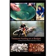 Treasure Hunting On A Budget by Park, Robert E., 9780741419057