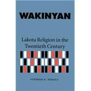Wakinyan by Feraca, Stephen E., 9780803269057