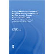 Foreign Direct Investment and Regional Development in East Central Europe and the Former Soviet Union: A Collection of Essays in Memory of Professor Francis 'Frank' Carter by Turnock,David, 9780815389057
