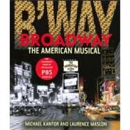 Broadway The American Musical by Maslon, Laurence, 9780821229057
