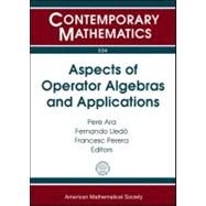 Aspects of Operator Algebras and Applications by Ara, Pere; Lledo, Fernando; Perera, Francesc, 9780821849057