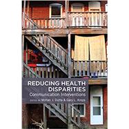 Reducing Health Disparities by Dutta, Mohan J.; Kreps, Gary L., 9781433119057