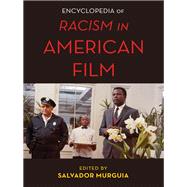 The Encyclopedia of Racism in American Films by Murgua, Salvador Jimnez, 9781442269057