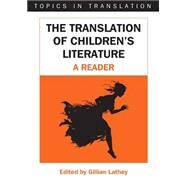 The Translation of Children's Literature A Reader by Lathey, Gillian, 9781853599057
