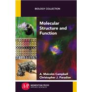 Molecular Structure and Function by Campbell, A. Malcolm; Paradise, Christopher J., 9781944749057