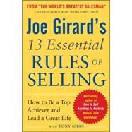 Joe Girard's 13 Essential Rules of Selling: How to Be a Top Achiever and Lead a Great Life by Girard, Joe, 9780071799058
