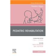 Pediatric Rehabilitation, An Issue of Pediatric Clinics of North America by Mary McMahon; Amy Houtrow, 9780323939058