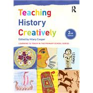 Teaching History Creatively by Cooper; Hilary, 9781138949058