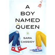 A Boy Named Queen by Cassidy, Sara, 9781554989058