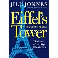 Eiffel's Tower for Young People by Jonnes, Jill; Stefoff, Rebecca, 9781609809058