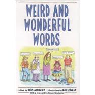 Weird And Wonderful Words by Erin Mckean; Roz Chast; Simon Winchester, 9780195159059