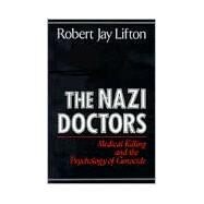The Nazi Doctors Medical Killing And The Psychology Of Genocide by Lifton, Robert Jay, 9780465049059