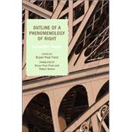 Outline of a Phenomenology of Right by Kojève, Alexandre; Frost, Bryan-Paul; Howse, Robert, 9780742559059