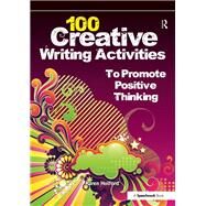 100 Creative Writing Activities to Promote Positive Thinking by Holford, Karen, 9780863889059