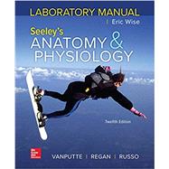 Laboratory Manual by Wise for Seeley's Anatomy and Physiology by Wise, Eric, 9781260399059