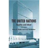 The United Nations, 4th Edition Reality and Ideal by Baehr, Peter R.; Gordenker, Leon, 9781403949059