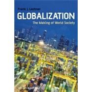 Globalization The Making of World Society by Lechner, Frank J., 9781405169059